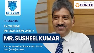 Exclusive Interaction With Mr. Susheel Kumar Gots 2025