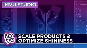 IMVU Studio Learning Session 5 - Scale Products & Optimize Shine