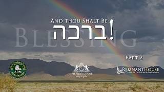 And Thou Shalt Be A Blessing Pt 2. - Remnant House