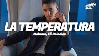 Maluma - La Temperatura (ft. Eli Palacios) (Letra / Lyrics)