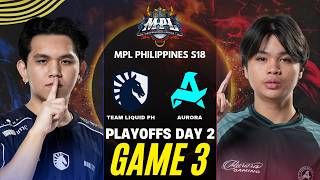 [GAME 3] TEAM LIQUID PH vs AURORA PH MPL PH S18 PLAYOFFS DAY 2 | TLPH vs RORA