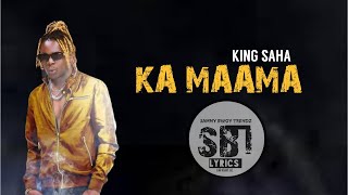 King Saha _Ka maama_(lyrics video) ooh ka maama, kankwagale mwana