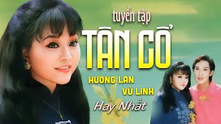 Tuyển Tập Tân Cổ Giao Duyên – Hương Lan & Vũ Linh Hay Nhất