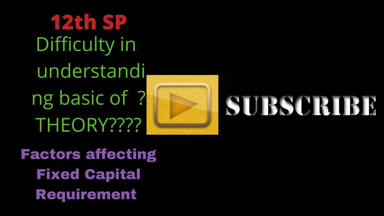 12th SP Factors Affecting Fixed Capital Requirement YouTube