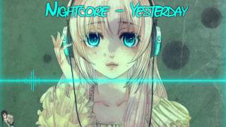 [HD] Nightcore - Yesterday