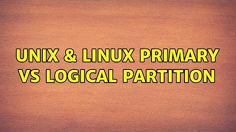 Unix & Linux: Primary vs Logical partition (2 Solutions!!)