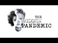 The Hidden Pandemic