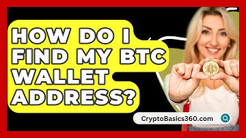 How Do I Find My BTC Wallet Address? - CryptoBasics360.com