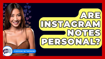 Are Instagram Notes Personal? - Everyday-Networking