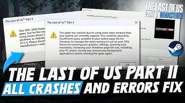 The Last of Us Part II crasht en fouten zijn eenvoudig op te lossen! - Gebruik meer videogeheugen...