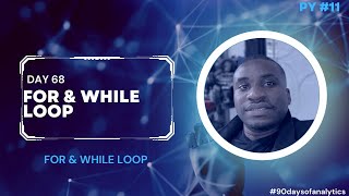 Day 68 - 90 days of Analytics : For & While Loops