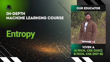 Entropy | Machine Learning Lecture 36 | The cs Underdog