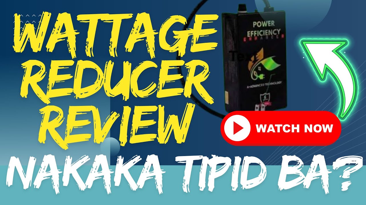 PRODUCT REVIEW of WATTAGE REDUCER DEVICE by AVD TECH, NAKAKATIPID NGA ...