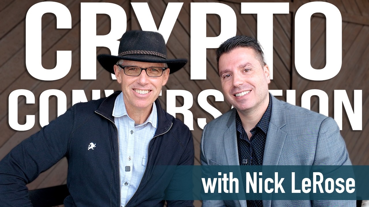 Crypto Conversation with Nick LeRose