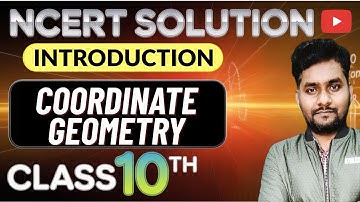 Full INTRODUCTION OF Coordinate Geometry ✨ Class 10th Maths | NCERT |