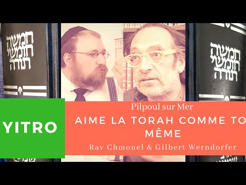 Parachat Yitro  "Aime la Torah comme toi même"