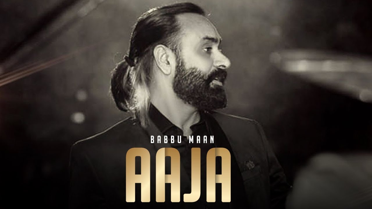 Aaja | Babbu Maan | New Punjabi Song Update | Babbu Maan Clickan Song | Snapchat Song | Gedi Route