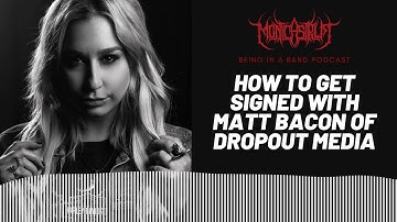 How to Get Signed with Matt Bacon of Dropout Media