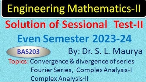 Solution of Sessional test- II | Paper code BAS203 | Engineering Mathematics-II | Dr. S L Maurya
