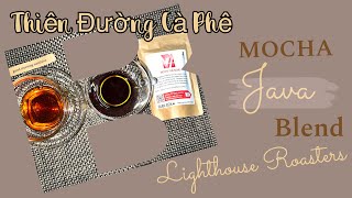 Thiên Đường Cà Phê | Mocha Java Blend | Lighthouse Roasters | Specialty Coffee