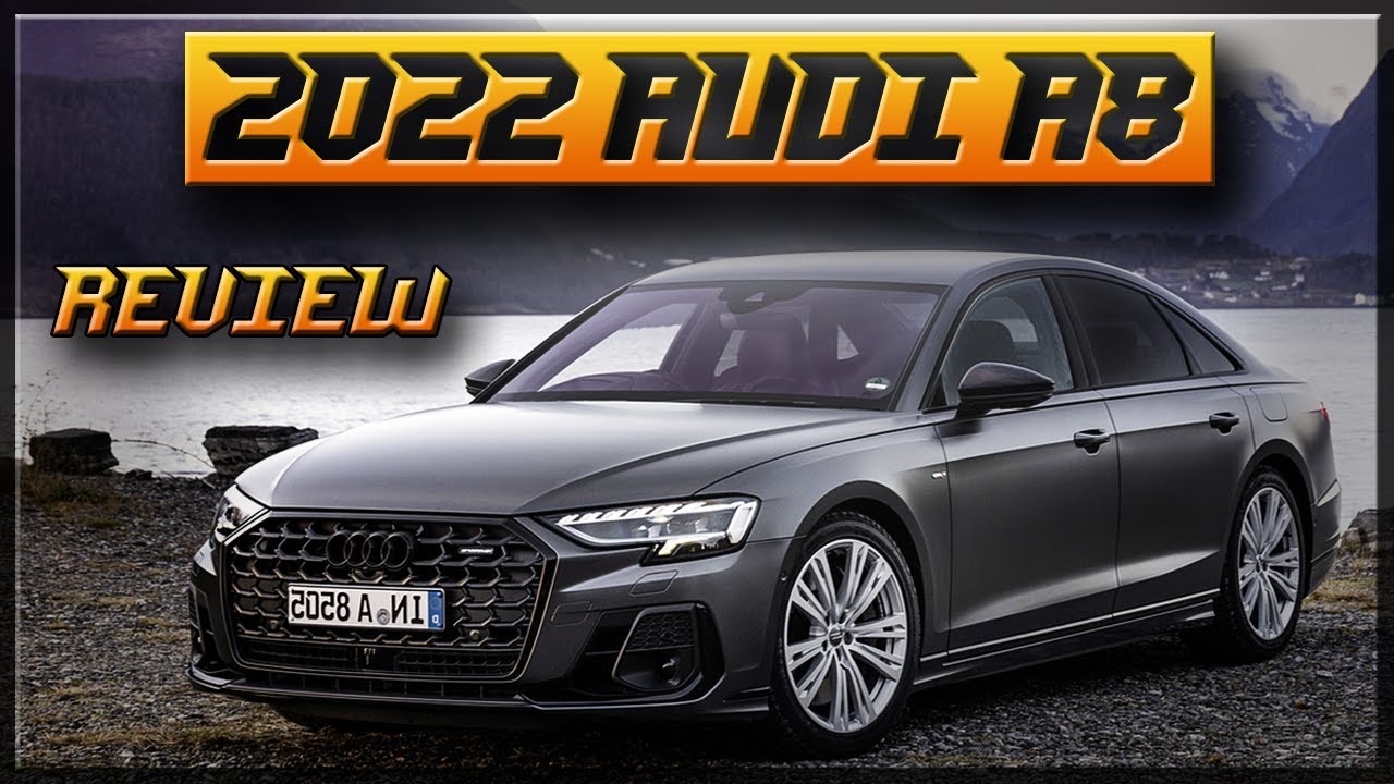2022 Audi A8 - BEST LUXURY CAR?! Everytihng You Need To Know! - YouTube