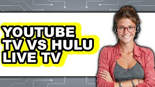 YouTube TV Vs Hulu Live TV (Updated 2025)