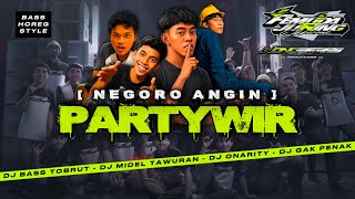 DJ NEGORO ANGIN PARTYWIR MIDEL TAWURAN‼️PEMUDA JURING - WONG BEBAS PROJECT