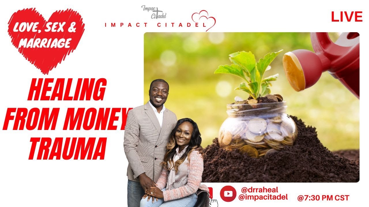 Love, Sex & Marriage - Grand Finale - Healing from Money Trauma - YouTube