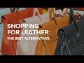 Shopping for leather: the best alternatives. / The Sustainable Wardrobe - ep. 4