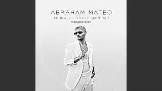 Abraham Mateo - Ahora Te Puedes Marchar (Bachata Version) (Audio) Produced By Decks