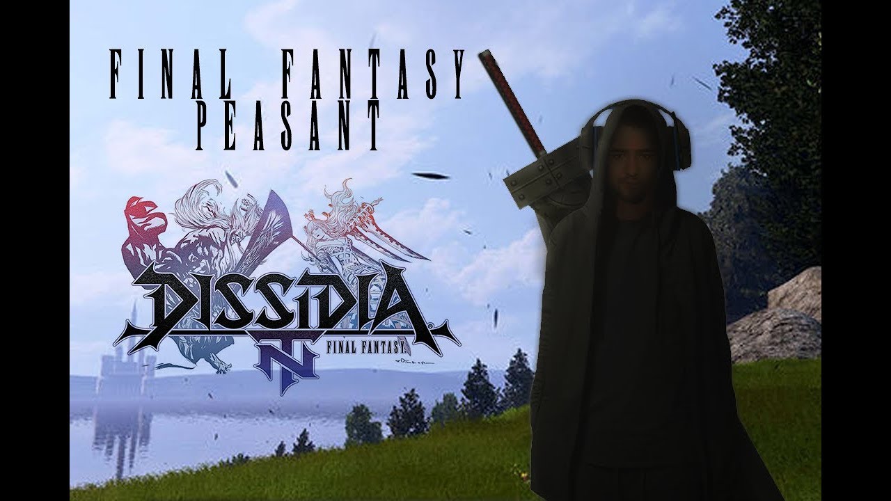 Final Fantasy Peasant Plays Dissidia NT (PS4 gameplay) - LAUNCH PLAY AT LAST!
