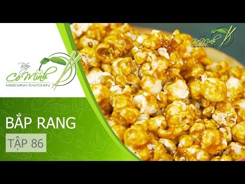 Hướng dẫn cách làm món Bắp nổ với Caramel tại nhà | Bếp Cô Minh Tập 86