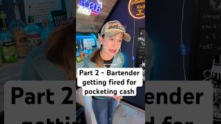 Much requested part 2 of catching your co-worker stealing tips then getting fired #bartenderstories
