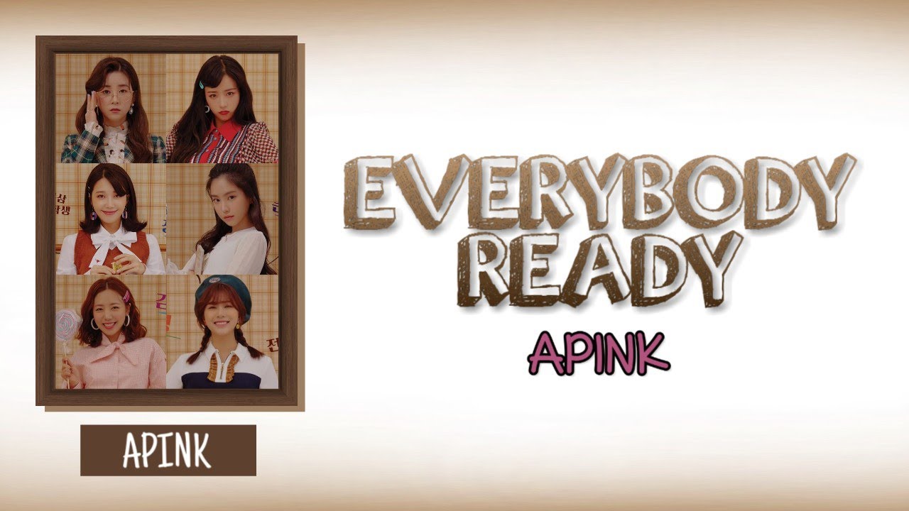 APINK - EVERYBODY READY [HAN, ROM, ENG SUB] LYRICS - YouTube