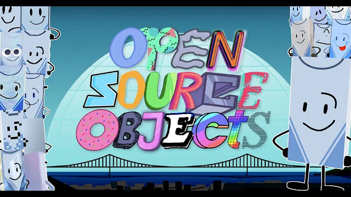 Open Source Objects Intro  [OLD VERSION]