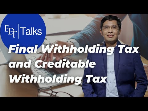 Final withholding tax (FWT) and Creditable withholding tax (CWT)