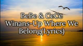 Bebe & Cece Winans-Up Where We Belong(Lyrics)