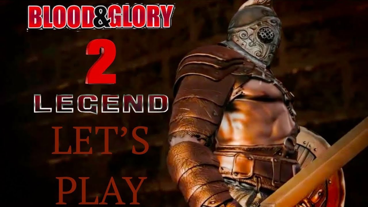 Let's Play Blood & Glory 2 Legend PC/Mac/IOS/Android Combat Game