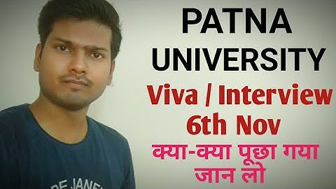 PATNA UNIVERSITY 6 NOVEMBER VIVA/INTERVIEW / QUESTION ASK BY INTERVIEWER