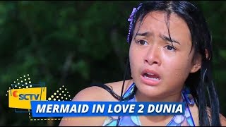 Highlight Mermaid In Love 2 Dunia - Episode 30