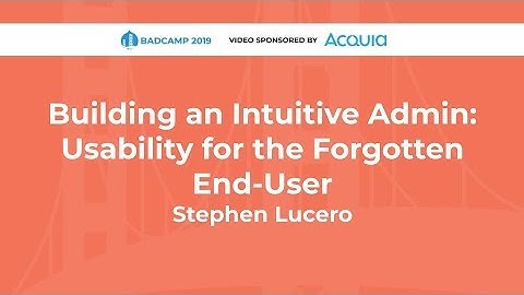 Building an Intuitive Admin: Usability for the Forgotten End-User