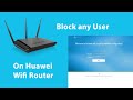 How to block any user from Huawei wifi rooter|Mac filter.