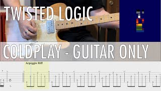 GUITAR ONLY • Twisted Logic Coldplay Cover • Guitar Tab • Tutorial • Lesson