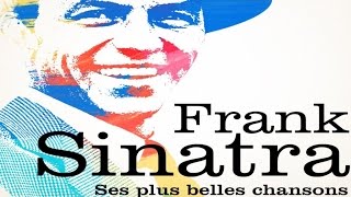 The Best of Frank Sinatra (full album)(Download On iTunes: http://smarturl.it/franksinatrachansons Subscribe here: http://bit.ly/10VoH4l ▽Click 