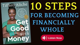 Summary of Get Good with Money 10 Steps Becoming Financially Whole By Tiffany Aliche| #booktube