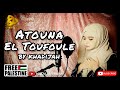 Atouna el toufoule cover by khadijah full lirik arab dan terjemah  natalia iriani