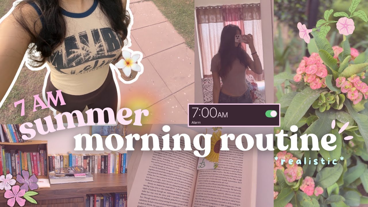 7 AM SUMMER MORNING ROUTINE 🌺🌅 *realistic* healthy habits vlog - YouTube