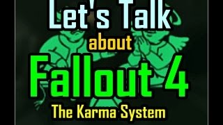 Let's talk about Fallout 4 - The Karma System