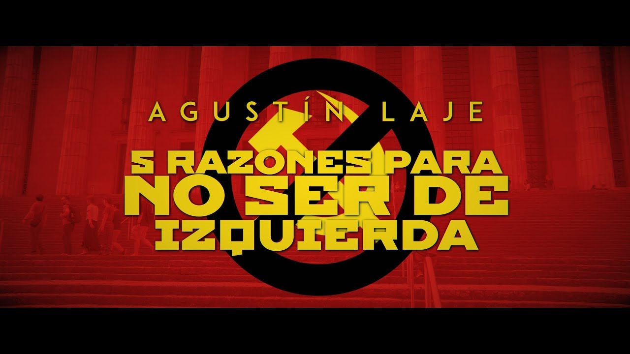 Agustín Laje: 5 razones para no ser de izquierda