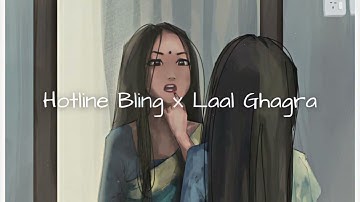 Hotline Bling  x  Laal Ghagra  Mashup